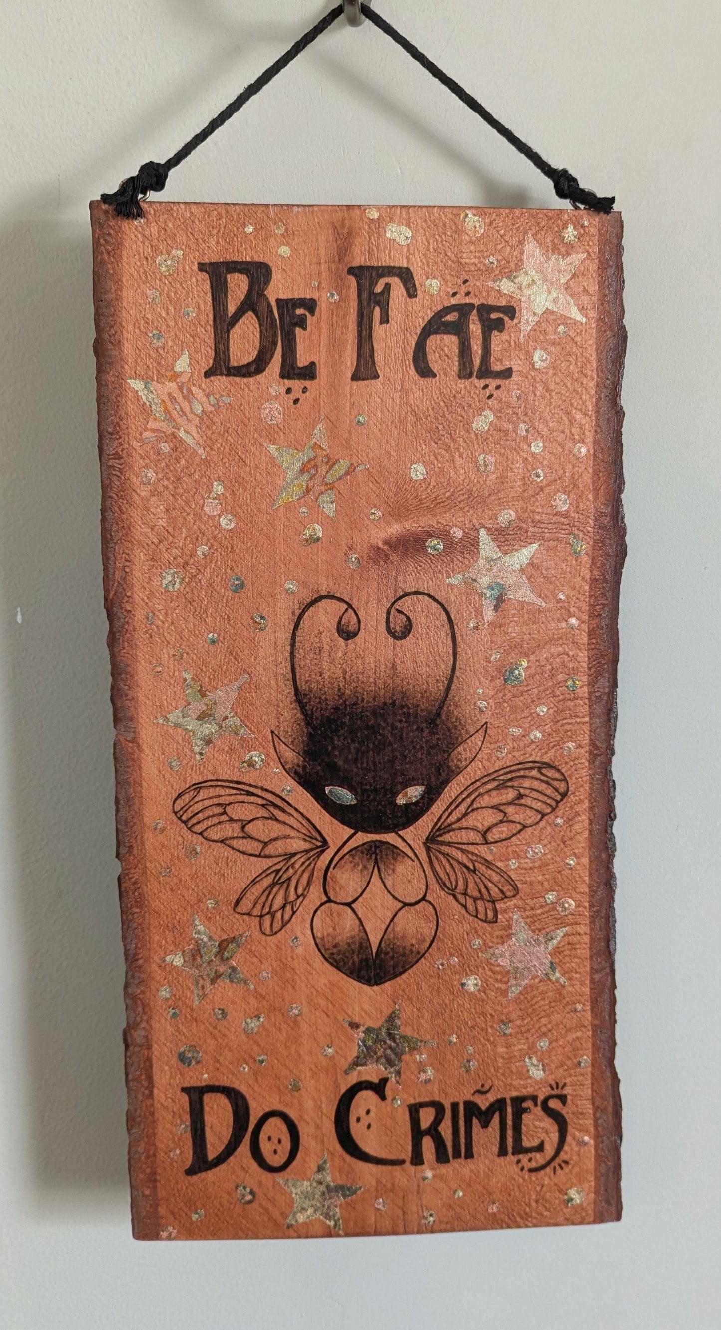 'Be Fae, Do Crimes' Sign, Pyrography on Basswood, Wall art