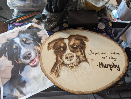 Murphy, 'Jumpies are a feature not a bug.' Custom Pet Portrait w/ Quote, Pyrography on Basswood